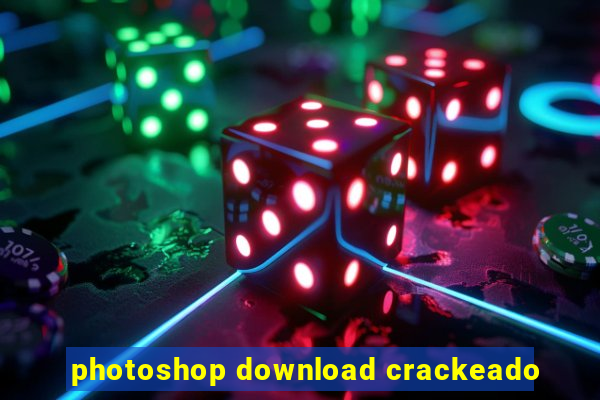 photoshop download crackeado